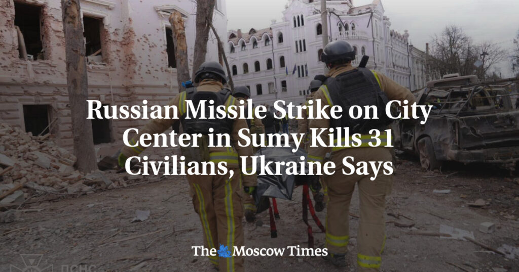 Российский ракетный удар по центру Сум убивает 31 мирного жителя, сообщает Украина