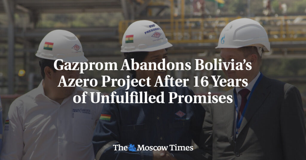 «Газпром» отказывается от проекта Azero в Боливии после 16 лет невыполненных обещаний «Газпром» отказывается от проекта Azero в Боливии после 16 лет невыполненных обещаний
