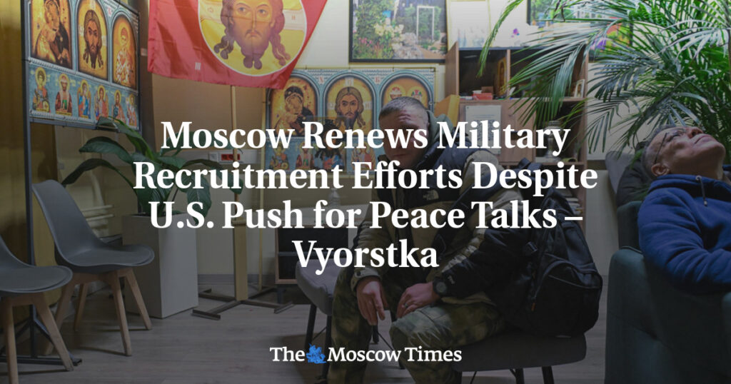 Москва возобновляет усилия по военной мобилизации, несмотря на призывы США к мирным переговорам – Вёрстка Москва возобновляет усилия по военной мобилизации, несмотря на призывы США к мирным переговорам – Вёрстка