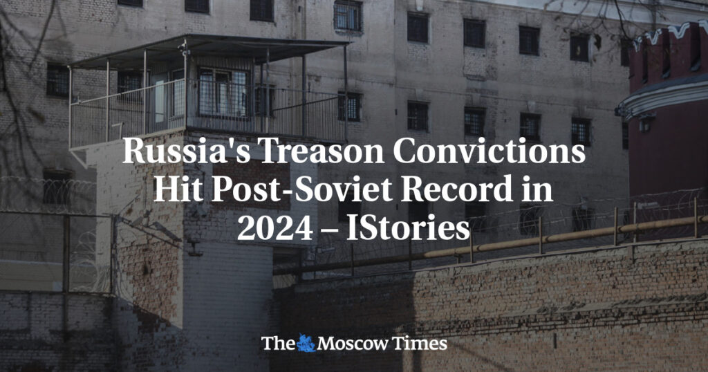 Число обвинений в государственной измене в России достигло рекорда после распада СССР в 2024 году – IStories Число обвинений в государственной измене в России достигло рекорда после распада СССР в 2024 году – IStories