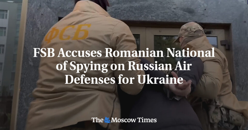 ФСБ обвиняет гражданина Румынии в шпионаже за российской ПВО в интересах Украины ФСБ обвиняет гражданина Румынии в шпионаже за российской ПВО в интересах Украины