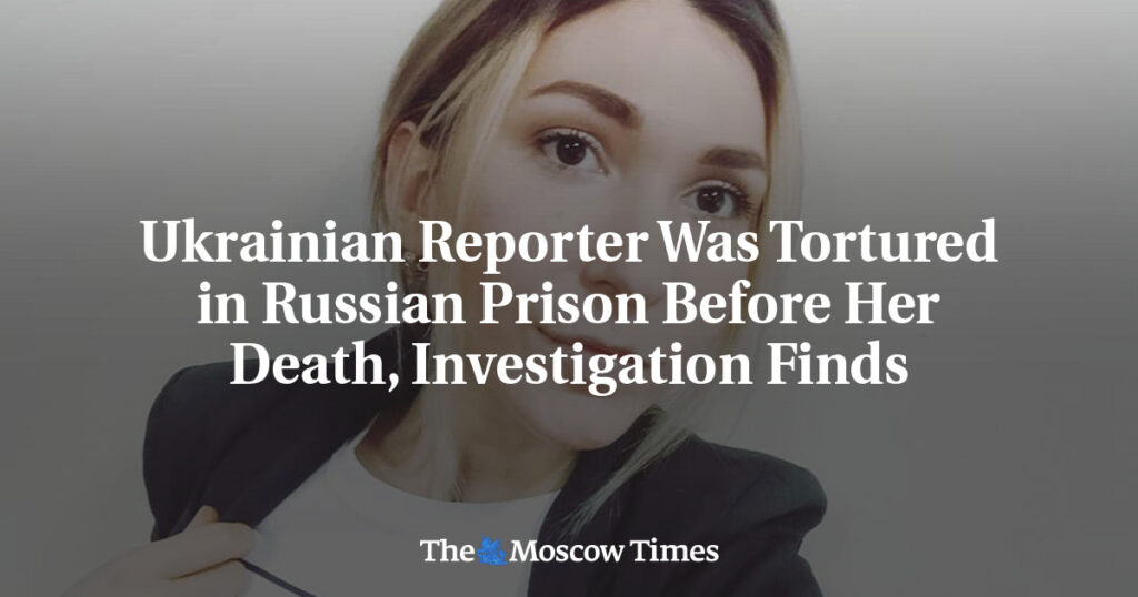 Расследование установило, что украинскую журналистку пытали в российской тюрьме перед смертью Расследование установило, что украинскую журналистку пытали в российской тюрьме перед смертью