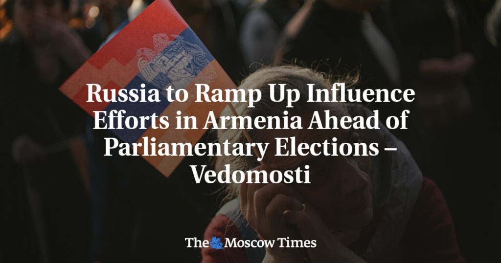 Россия усилит усилия по влиянию в Армении перед парламентскими выборами – Ведомости Россия усилит усилия по влиянию в Армении перед парламентскими выборами – Ведомости