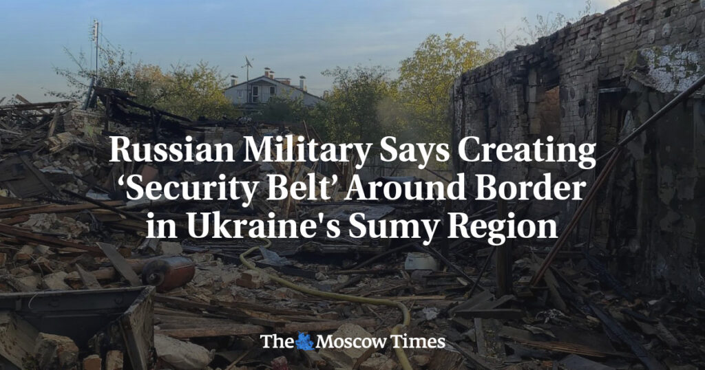 Российские военные заявили о создании «пояса безопасности» на границе в Сумской области Украины Российские военные заявили о создании «пояса безопасности» на границе в Сумской области Украины