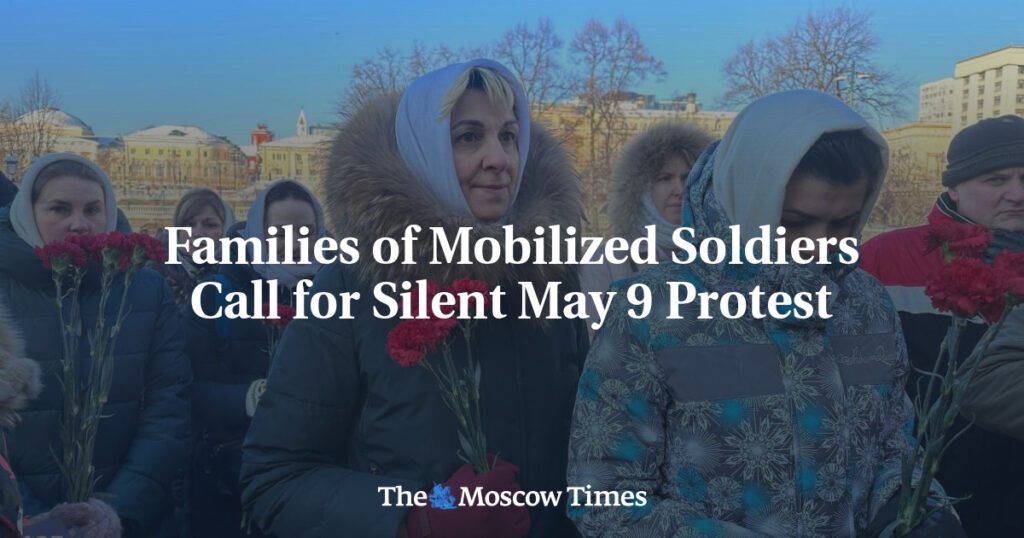 Семьи мобилизованных солдат призывают к тихому протесту 9 мая Семьи мобилизованных солдат призывают к тихому протесту 9 мая