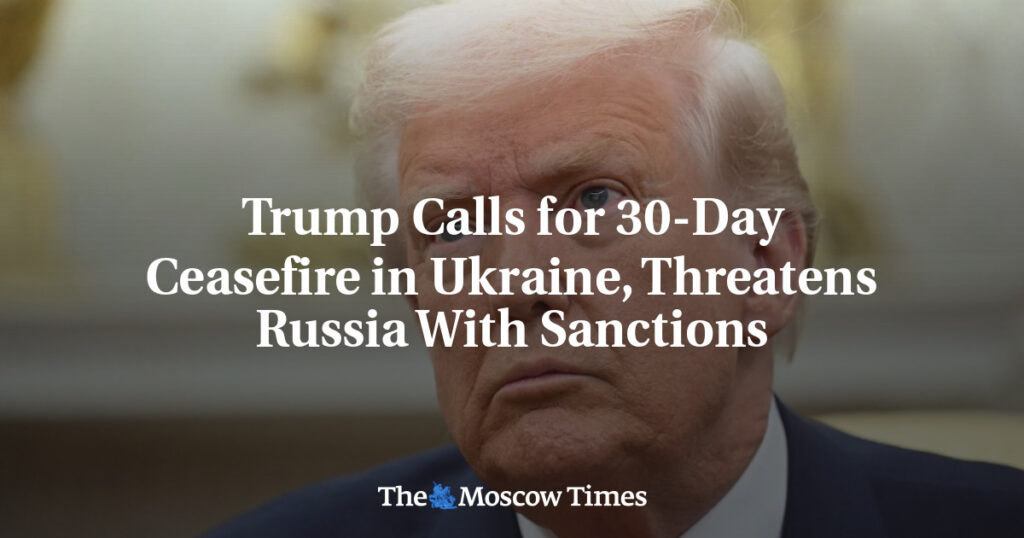 Трамп призывает к 30-дневному прекращению огня в Украине и угрожает России санкциями Трамп призывает к 30-дневному прекращению огня в Украине и угрожает России санкциями