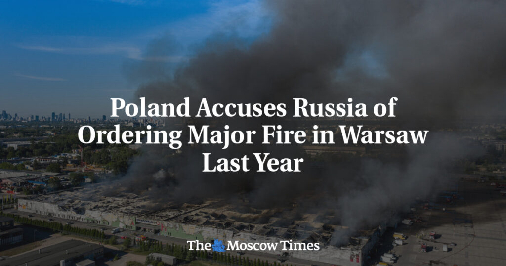 Польша обвиняет Россию в организации крупного пожара в Варшаве в прошлом году Польша обвиняет Россию в организации крупного пожара в Варшаве в прошлом году