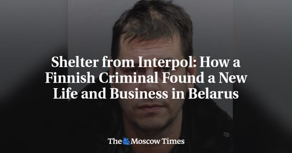 Убежище от Интерпола: как финский преступник обрел новую жизнь и бизнес в Беларуси Убежище от Интерпола: как финский преступник обрел новую жизнь и бизнес в Беларуси
