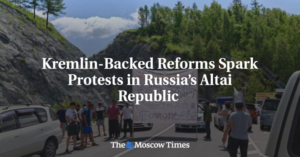 Реформы, поддержанные Кремлем, вызывают протесты в Республике Алтай Реформы, поддержанные Кремлем, вызывают протесты в Республике Алтай