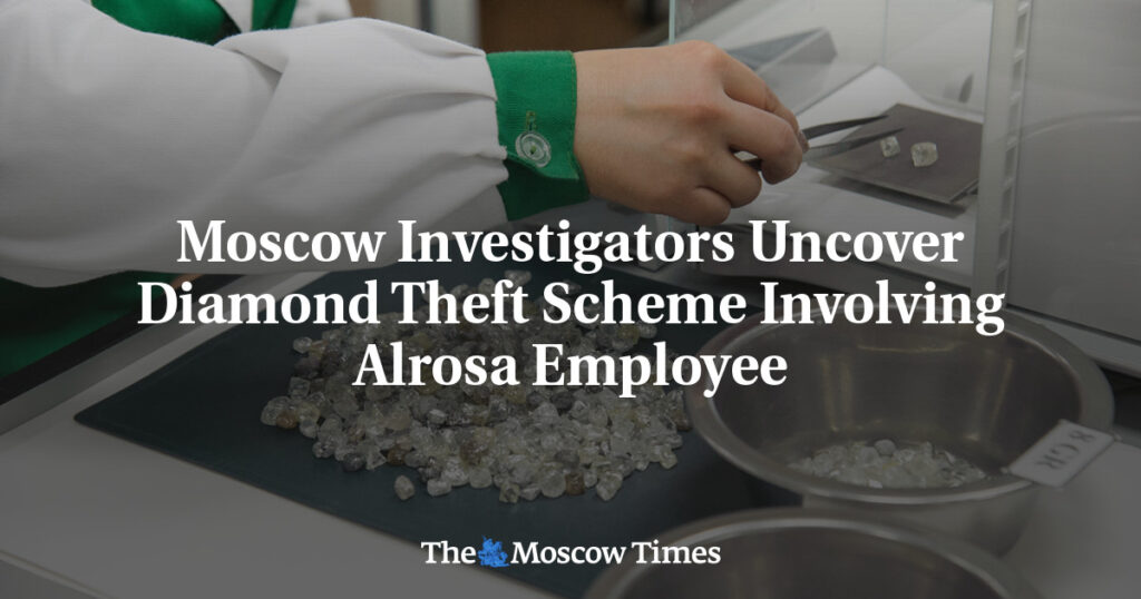 Следователи Москвы раскрыли схему кражи алмазов с участием сотрудника Алросы Следователи Москвы раскрыли схему кражи алмазов с участием сотрудника Алросы