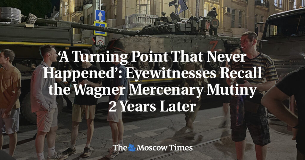 «Переломный момент, который так и не наступил»: очевидцы вспоминают мятеж наемников Вагнера 2 года спустя «Переломный момент, который так и не наступил»: очевидцы вспоминают мятеж наемников Вагнера 2 года спустя