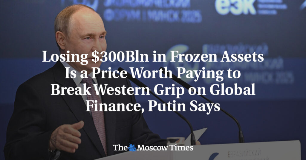 Потеря 0 млрд замороженных активов — это цена, которую стоит заплатить для разрушения западного господства в глобальных финансах, заявил Путин Потеря 0 млрд замороженных активов — это цена, которую стоит заплатить для разрушения западного господства в глобальных финансах, заявил Путин