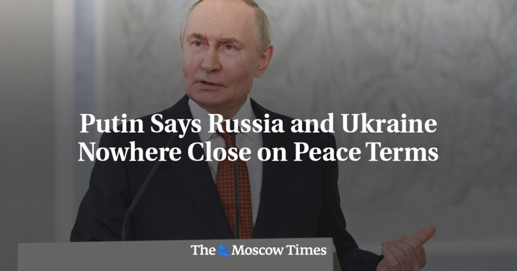 Путин: Россия и Украина далеки от достижения мирных соглашений Путин: Россия и Украина далеки от достижения мирных соглашений