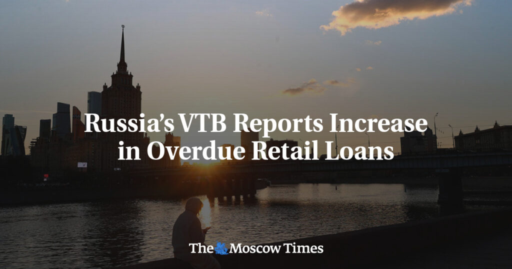 ВТБ сообщает о росте просроченных розничных кредитов ВТБ сообщает о росте просроченных розничных кредитов