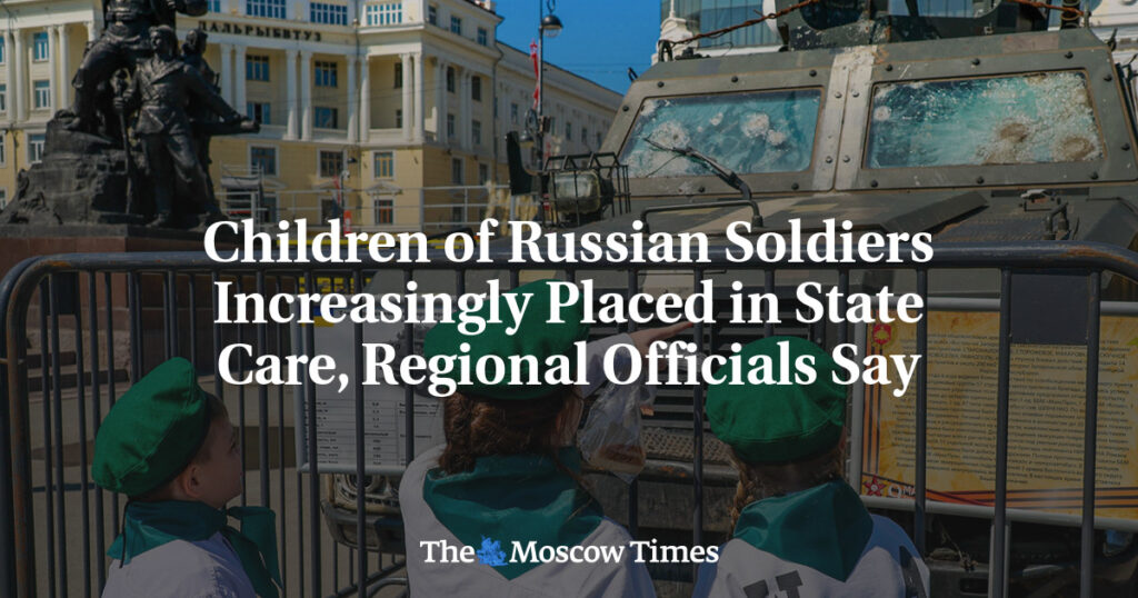 Дети российских солдат всё чаще попадают под государственную опеку, заявляют региональные власти Дети российских солдат всё чаще попадают под государственную опеку, заявляют региональные власти