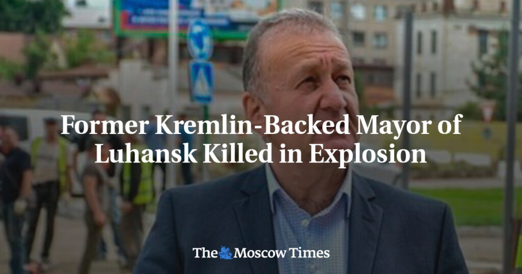 Бывший поддерживаемый Кремлем мэр Луганска погиб в результате взрыва Бывший поддерживаемый Кремлем мэр Луганска погиб в результате взрыва