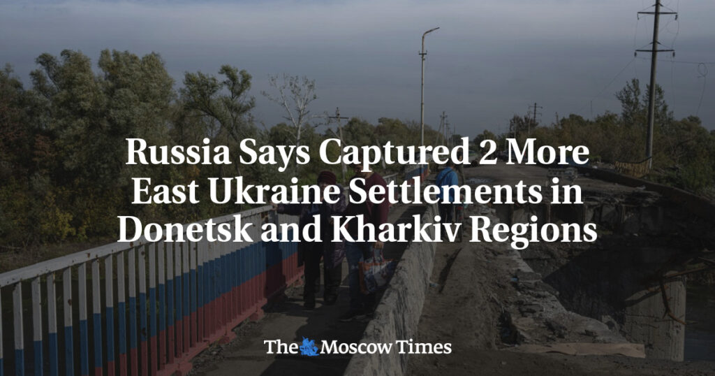 Россия заявила о захвате еще двух поселений на востоке Украины в Донецкой и Харьковской областях Россия заявила о захвате еще двух поселений на востоке Украины в Донецкой и Харьковской областях