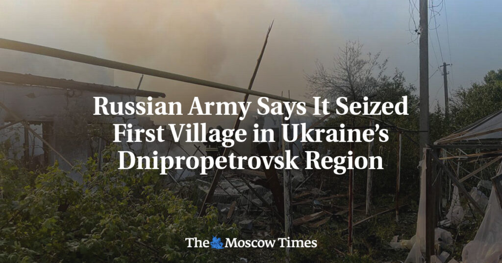 Российская армия заявила о взятии первого села в Днепропетровской области Украины Российская армия заявила о взятии первого села в Днепропетровской области Украины