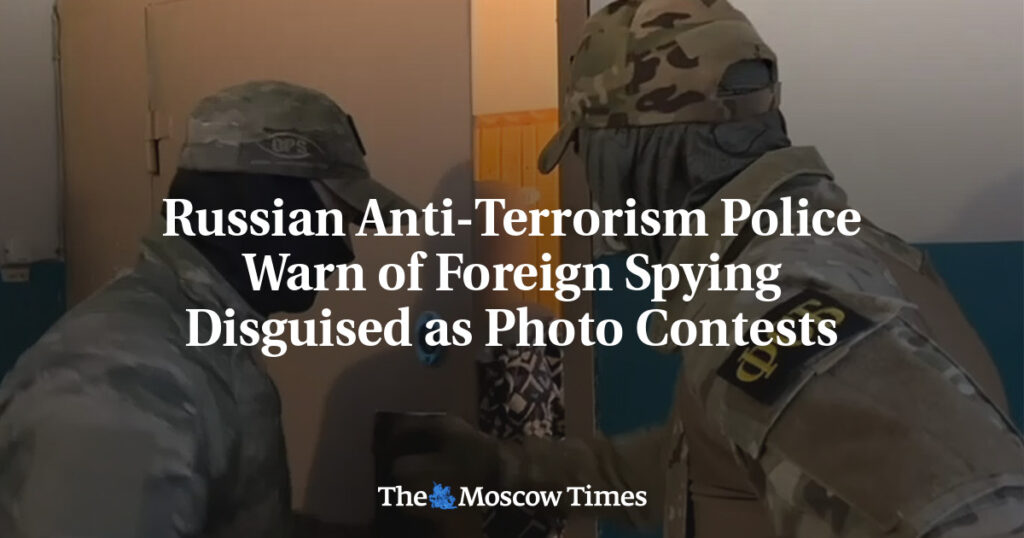 Антитеррористическая полиция России предупреждает о шпионаже под видом фотоконкурсов Антитеррористическая полиция России предупреждает о шпионаже под видом фотоконкурсов