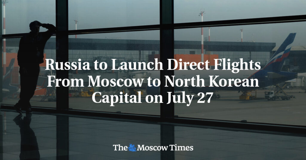 Россия запустит прямые рейсы из Москвы в столицу Северной Кореи с 27 июля Россия запустит прямые рейсы из Москвы в столицу Северной Кореи с 27 июля