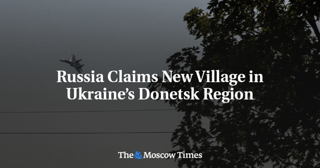 Россия заявляет о взятии нового села в Донецкой области Украины Россия заявляет о взятии нового села в Донецкой области Украины