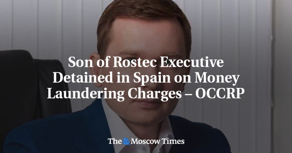Сын руководителя Ростеха задержан в Испании по обвинению в отмывании денег – OCCRP Сын руководителя Ростеха задержан в Испании по обвинению в отмывании денег – OCCRP