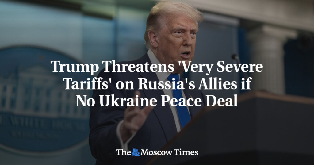Трамп угрожает «очень серьезными тарифами» на союзников России, если не будет достигнуто мирное соглашение по Украине Трамп угрожает «очень серьезными тарифами» на союзников России, если не будет достигнуто мирное соглашение по Украине