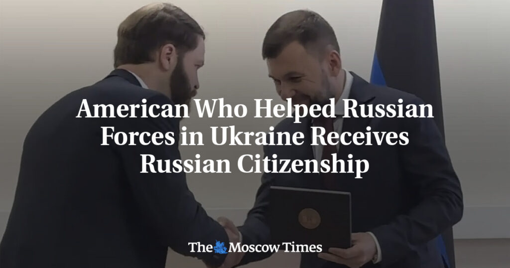 Американец, помогавший российским силам в Украине, получил российское гражданство Американец, помогавший российским силам в Украине, получил российское гражданство