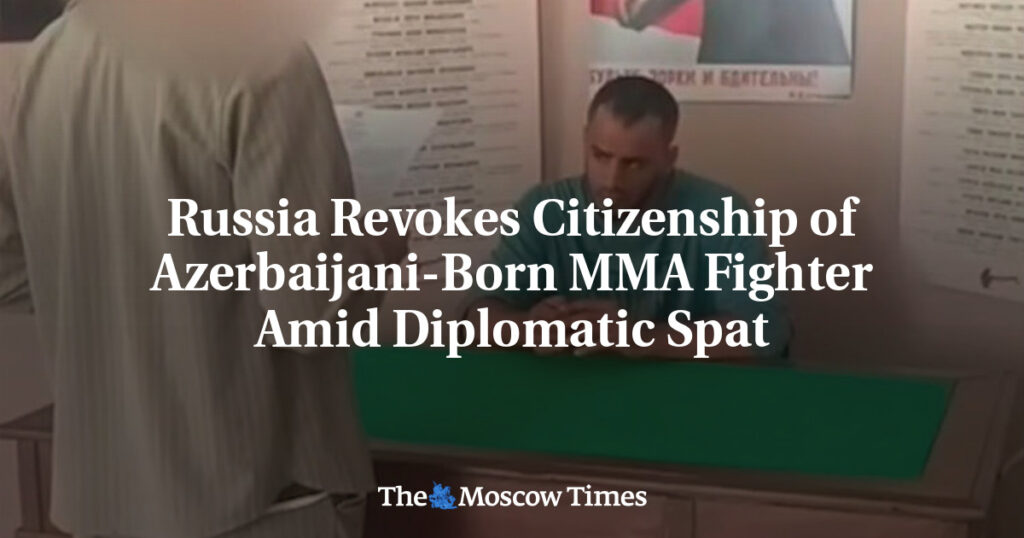 Россия лишила гражданства азербайджанского бойца ММА на фоне дипломатического конфликта Россия лишила гражданства азербайджанского бойца ММА на фоне дипломатического конфликта