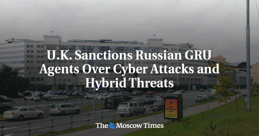 Великобритания ввела санкции против агентов ГРУ России за кибератаки и гибридные угрозы Великобритания ввела санкции против агентов ГРУ России за кибератаки и гибридные угрозы