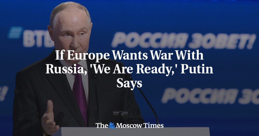 Путин заявил, что Россия готова к войне с Европой Путин заявил, что Россия готова к войне с Европой