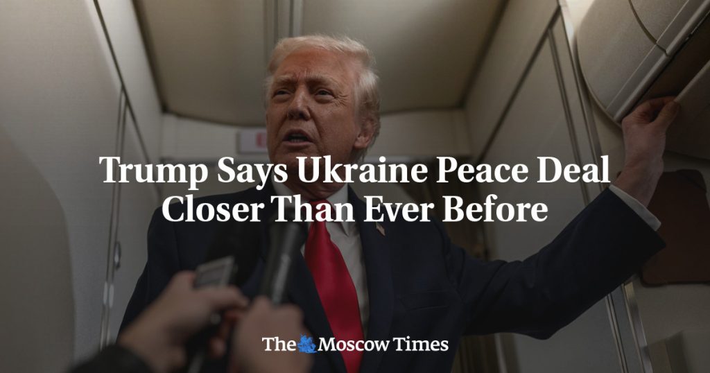 Трамп заявляет, что мирное соглашение по Украине ближе, чем когда-либо