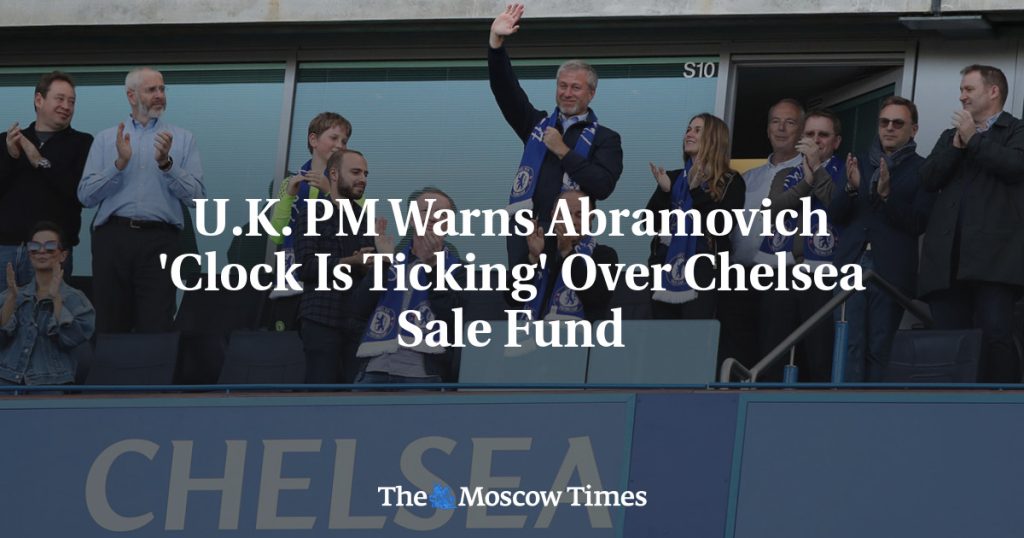 Премьер-министр Великобритании предупреждает Абрамовича: «Время на исходе» для фонда от продажи «Челси»