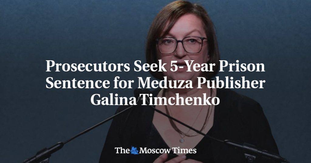 Прокуратура Требует 5 Лет Тюрьмы для Издателя Meduza Галины Тимченко