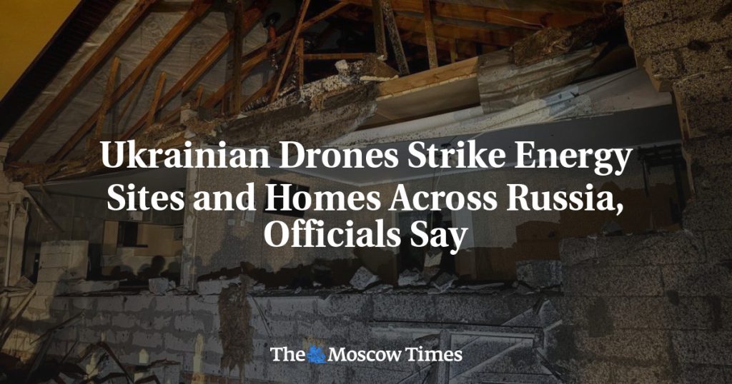 Украинские дроны атаковали энергетические объекты и жилые дома по всей России, заявляют официальные лица Украинские дроны атаковали энергетические объекты и жилые дома по всей России, заявляют официальные лица