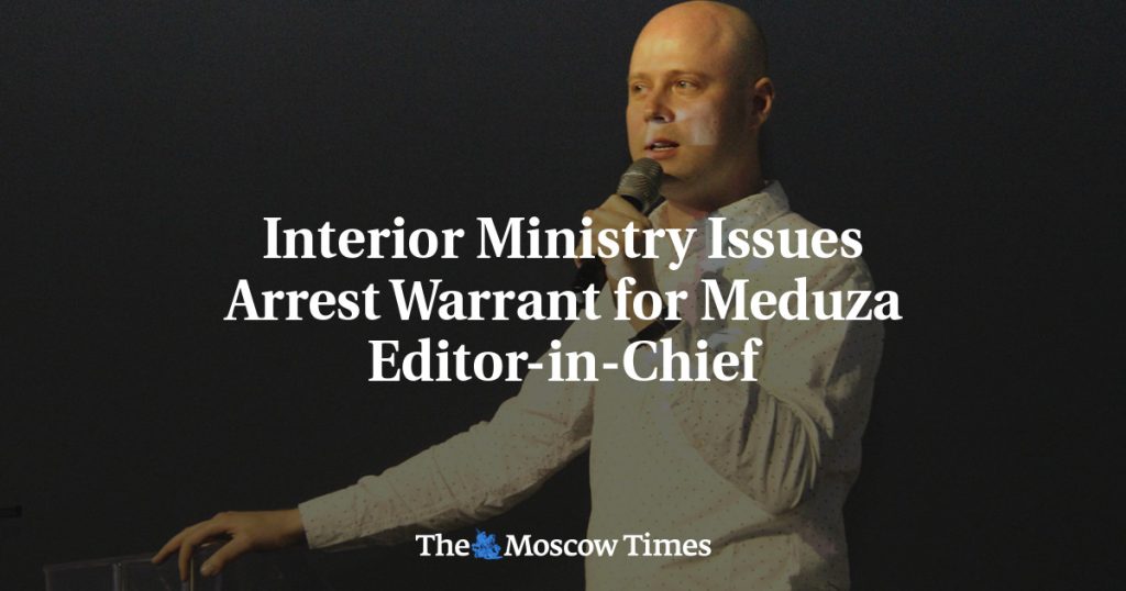 Министерство внутренних дел выдало ордер на арест главного редактора Meduza