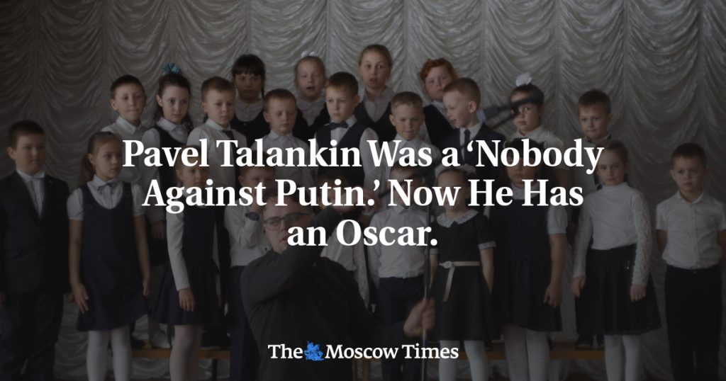 Павел Таланкин был «никем против Путина». Теперь у него есть “Оскар”. Павел Таланкин был «никем против Путина». Теперь у него есть “Оскар”.