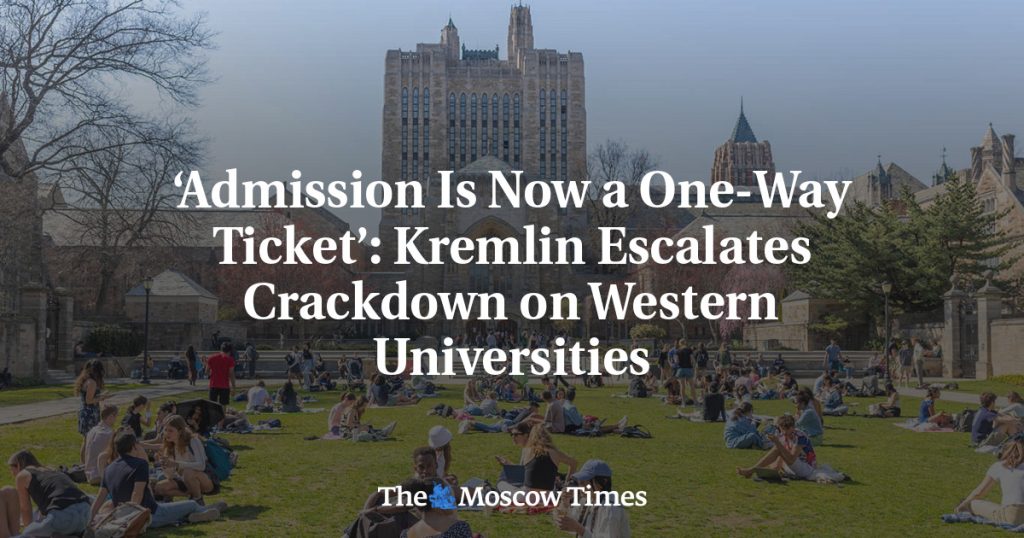 «Вступление — билет в один конец»: Кремль усиливает давление на западные университеты
