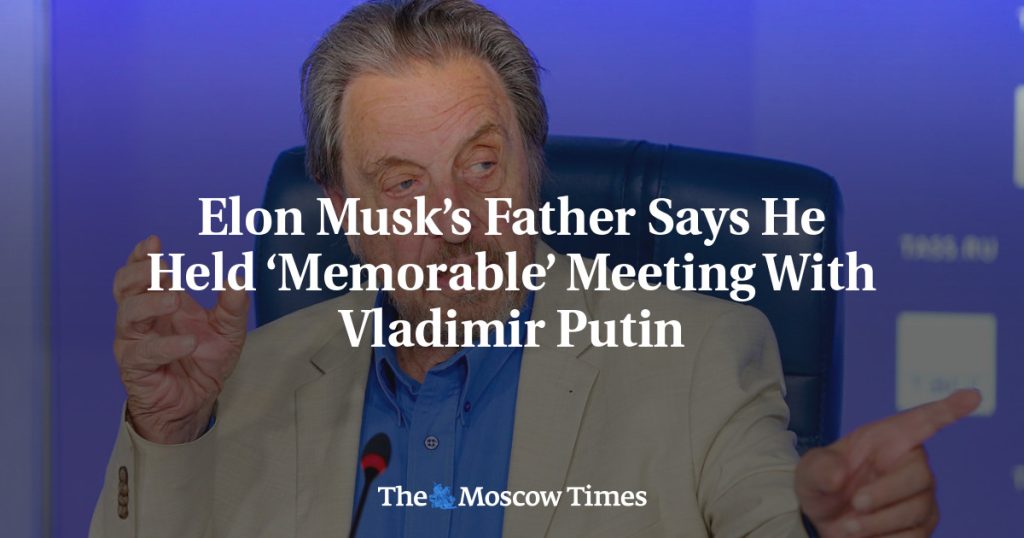 Отец Илона Маска заявил о “памятной” встрече с Владимиром Путиным
