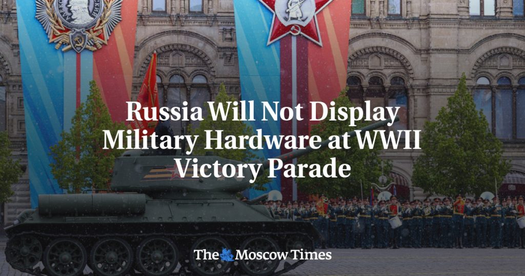 Россия не покажет военную технику на параде Победы во Второй мировой войне