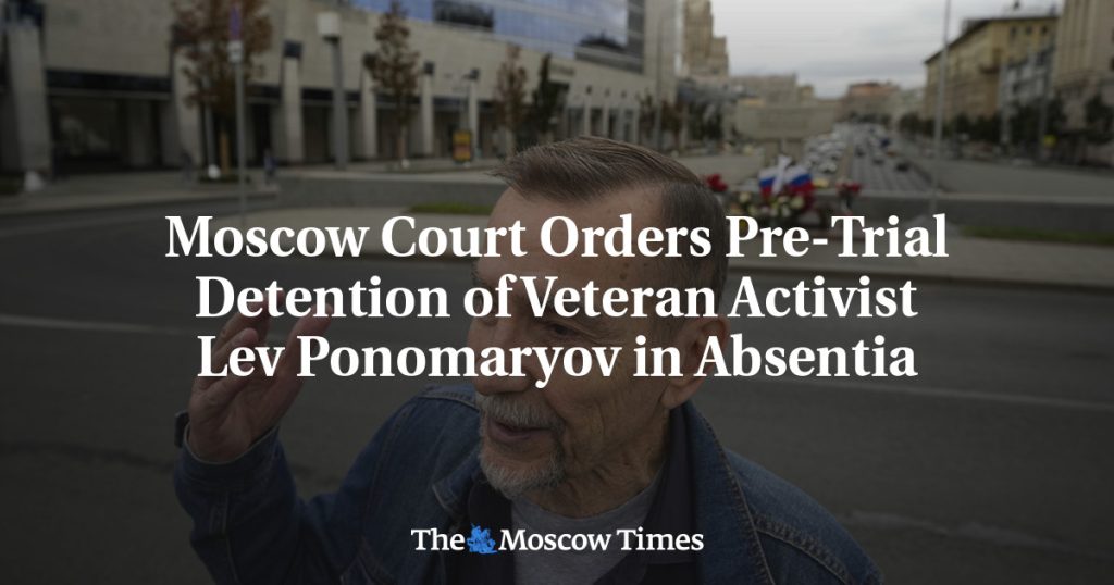 Московский суд постановил заочно арестовать ветерана-активиста Льва Пономарева
