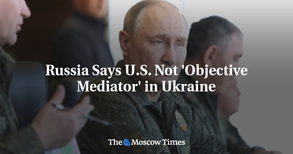 Россия заявила, что США не являются «объективным посредником» в Украине Россия заявила, что США не являются «объективным посредником» в Украине