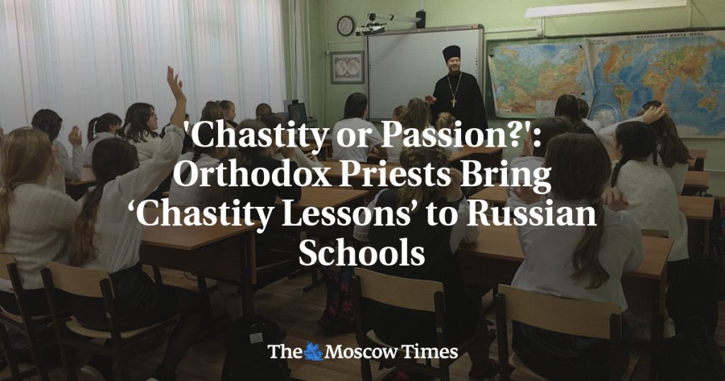 Православные священники проводят «уроки целомудрия» в российских школах: целомудрие или страсть? Православные священники проводят «уроки целомудрия» в российских школах: целомудрие или страсть?