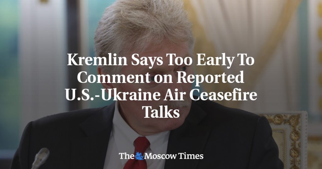 Кремль заявляет, что рано комментировать сообщения о переговорах США и Украины по прекращению огня в воздухе Кремль заявляет, что рано комментировать сообщения о переговорах США и Украины по прекращению огня в воздухе