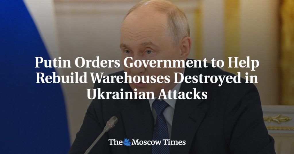 Путин поручил правительству помочь восстановить склады, разрушенные в результате украинских атак Путин поручил правительству помочь восстановить склады, разрушенные в результате украинских атак